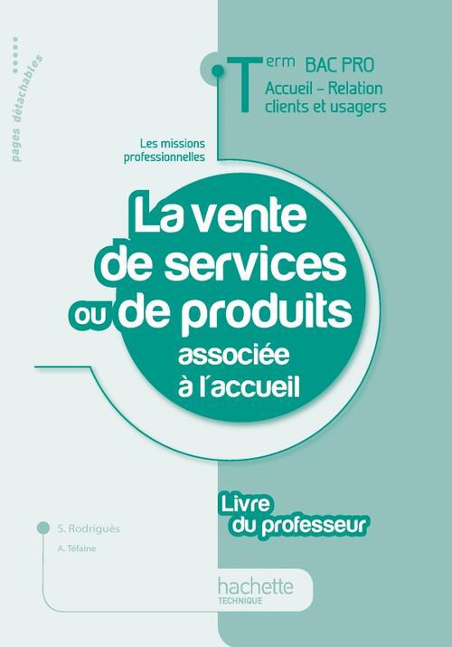 Vente services ou prod assoc accueil ; terminale pro ; livre du professeur