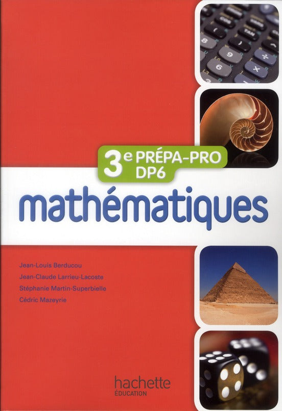 Mathématiques ; 3ème prépa pro/DP6 ; livre de l'élève (édition 2012)