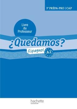 Quedamos? 3e prepa-pro/cap - livre professeur - ed. 2012