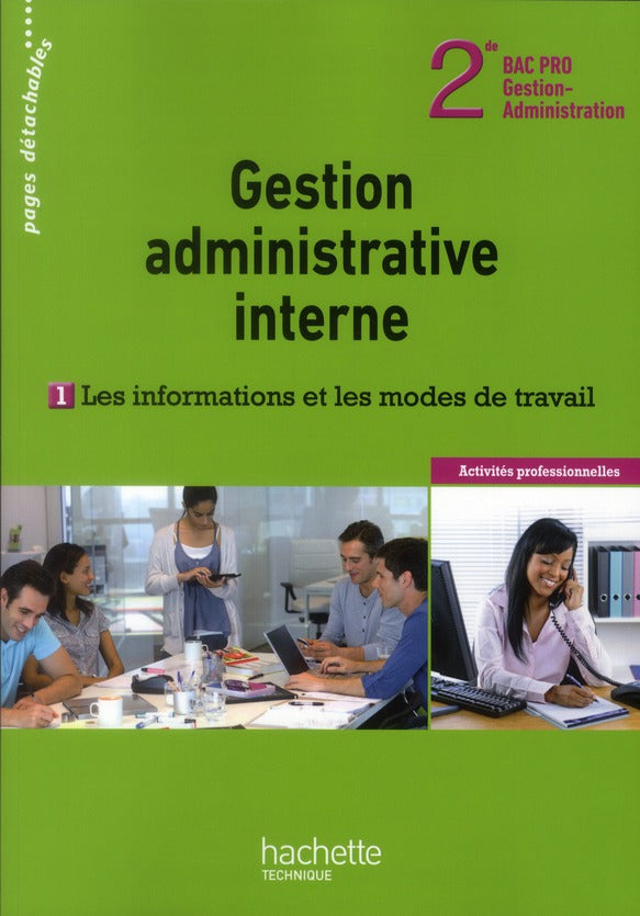 Gestion administrative interne ; les informations et les modes de travail ; 2nde bac pro ; livre de l'élève (édition 2012)