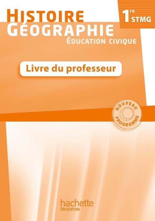 Histoire - geographie 1re stmg - livre professeur - ed. 2012