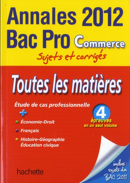 Annales bac ; sujets et corrigés : toutes les matières ; bac pro commerce (édition 2012)