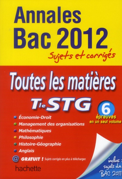 Annales bac ; sujets et corrigés : toutes les matières ; bac STG (édition 2012)