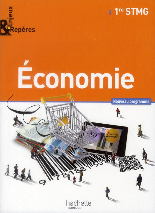 Enjeux et repères : économie ; 1ère STMG ; livre de l'élève (édition 2012)
