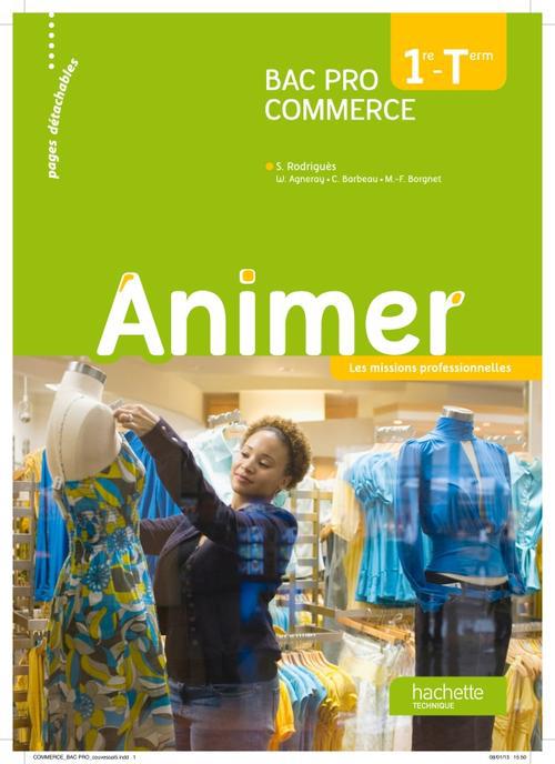 Animer ; 1ère et terminale bac pro commerce ; livre de l'élève