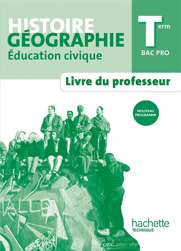 Histoire, géographie, éducation civique ; terminale bac pro ; livre du professeur (édition 2014)