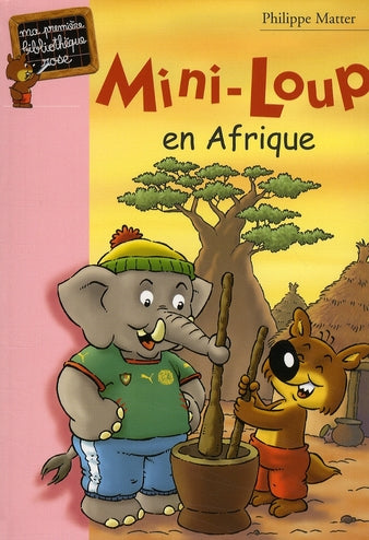 Mini-Loup Tome 12 : Mini-Loup en Afrique