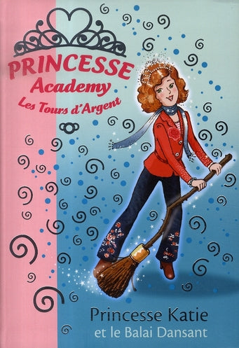 Princesse academy Tome 8 ; princesse Katie et le balai dansant