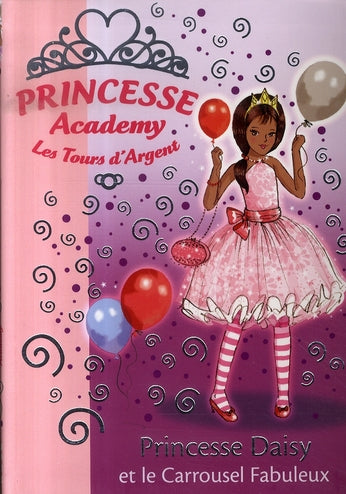 Princesse academy Tome 9 ; princesse Daisy et le carrousel fabuleux