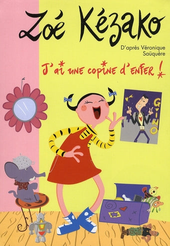 Zoé kézako Tome 6 ; j'ai une copine d'enfer !