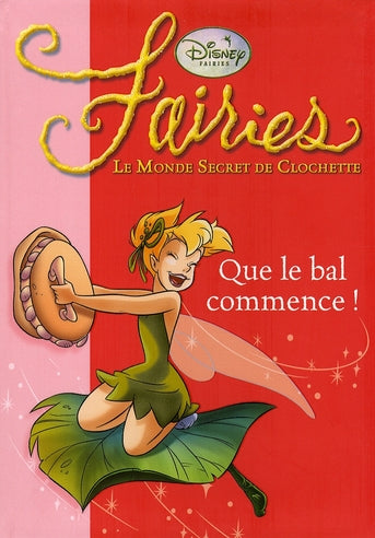 Fairies - le monde secret de Clochette Tome 3 : que le bal commence !