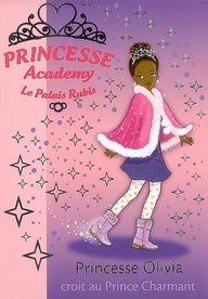 Princesse academy Tome 19 ; Princesse Olivia croit au prince charmant