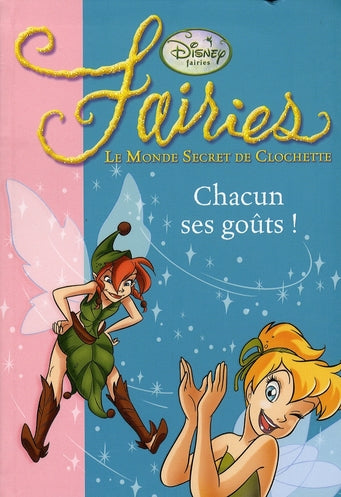 Fairies - le monde secret de Clochette Tome 6 : chacun ses goûts !