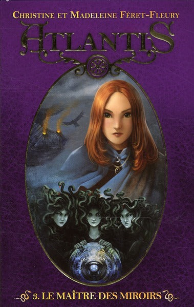 Atlantis Tome 3 ; le maître des miroirs