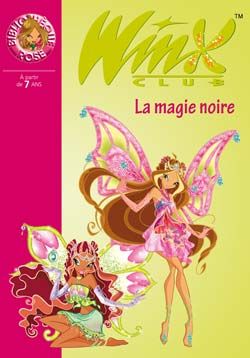 Winx Club Tome 28 : la magie noire