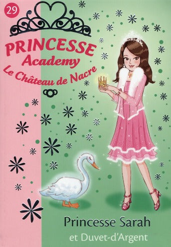 Princesse academy Tome 29 ; princesse Sarah et Duvet-d'argent