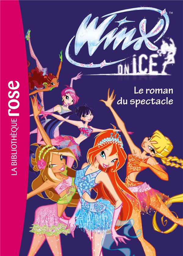 Winx Club : Winx on Ice : le roman du spectacle