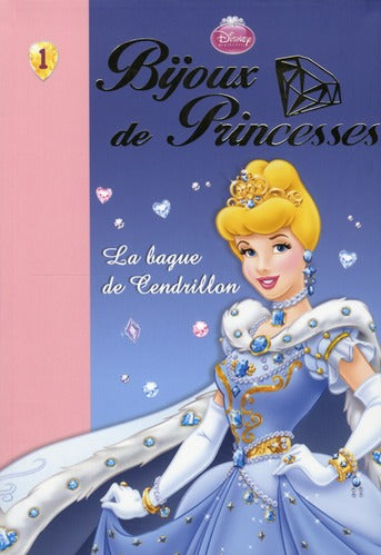 Bijoux de princesses Tome 1 ; la bague de Cendrillon