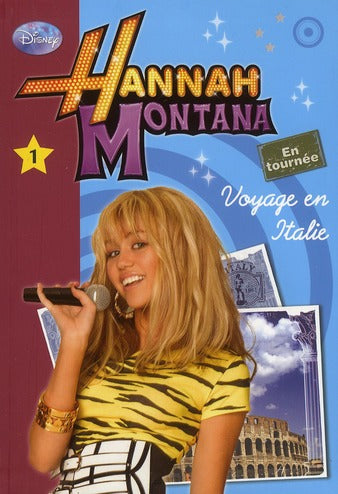 Hannah Montana Tome 1 ; voyage en Italie