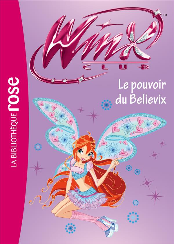 Winx Club Tome 34 : le pouvoir de Believix