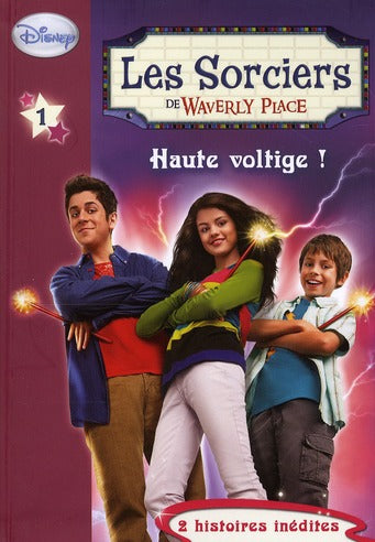 Les sorciers de Waverly Place Tome 1 ; haute voltige