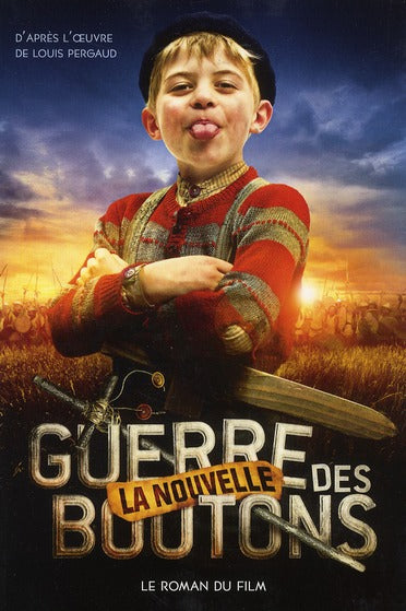 La nouvelle guerre des boutons ; le roman du film