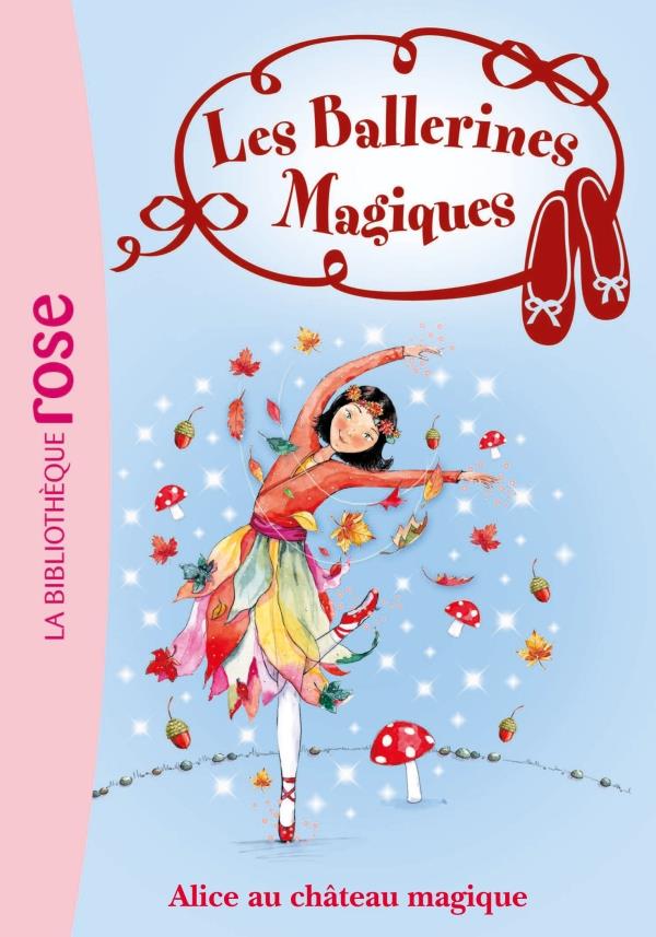 Les ballerines magiques Tome 15 ; Alice et le château magique