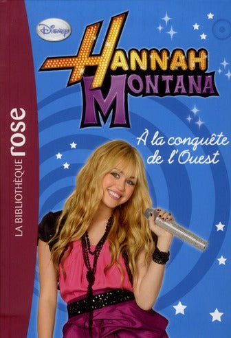 Hannah Montana Tome 10 ; à la conquête de l'Ouest !