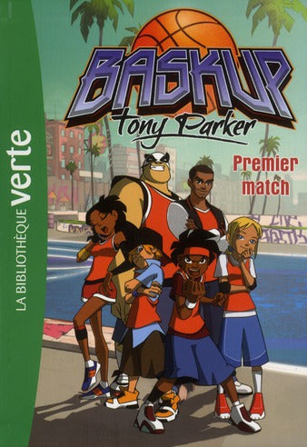 Baskup Tony Parker Tome 1 ; premier match