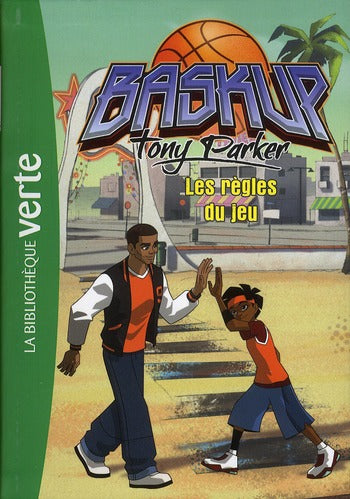 Baskup Tony Parker Tome 2 ; les règles du jeu
