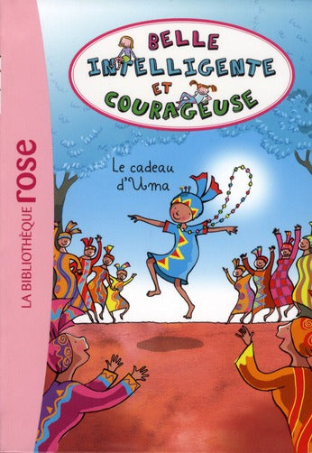 Belle, intelligente et courageuse Tome 3 ; le cadeau d'Uma