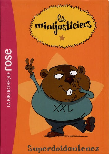 Les Minijusticiers Tome 2 : Superdoidanslenez