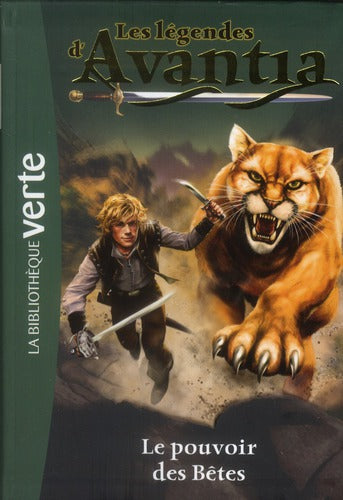 Les légendes d'Avantia Tome 3 ; le pouvoir des bêtes