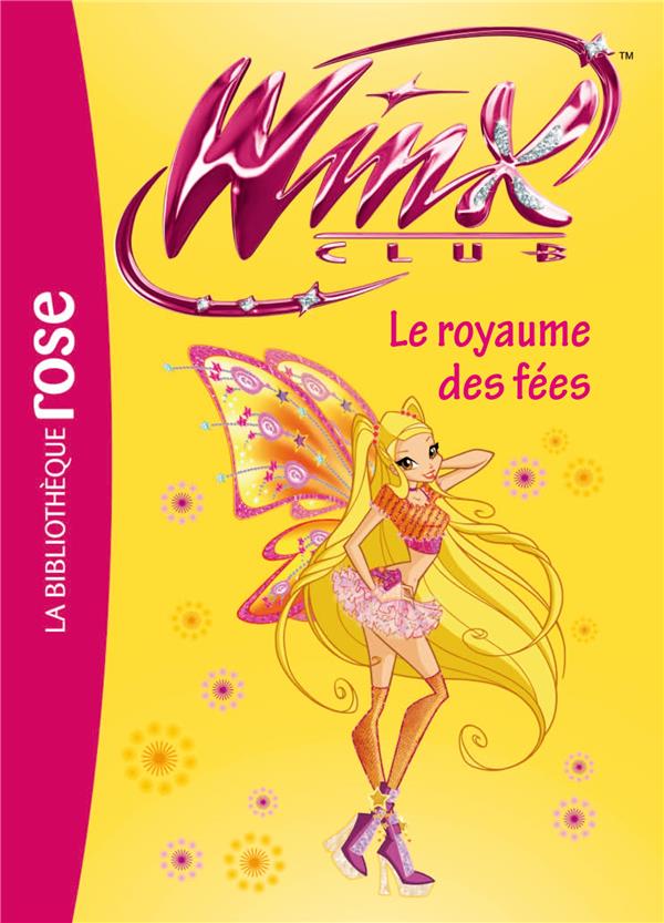 Winx Club Tome 40 : le royaume des fées
