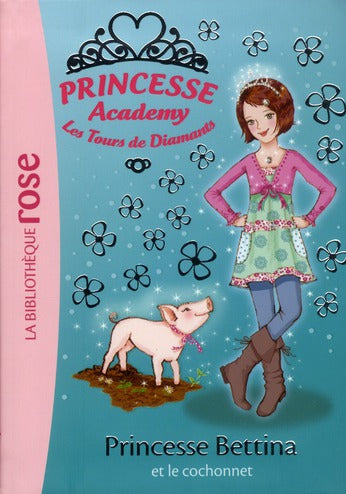 Princesse academy Tome 37 ; princesse Bettina et le cochonnet