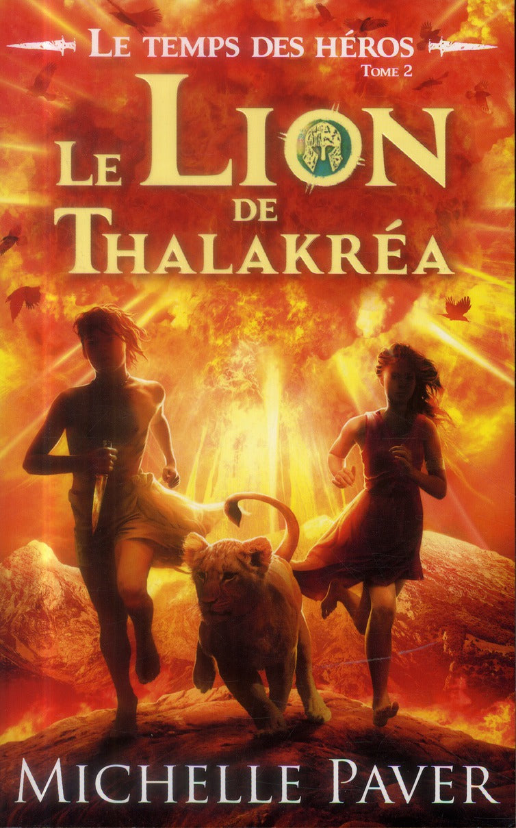 Le temps des héros Tome 2 ; le lion de Thalakréa