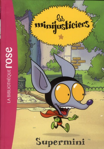 Les Minijusticiers Tome 4 : Supermini
