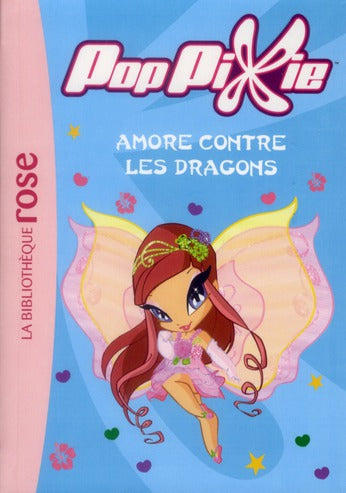 Poppixie Tome 9 ; Amore contre les dragons