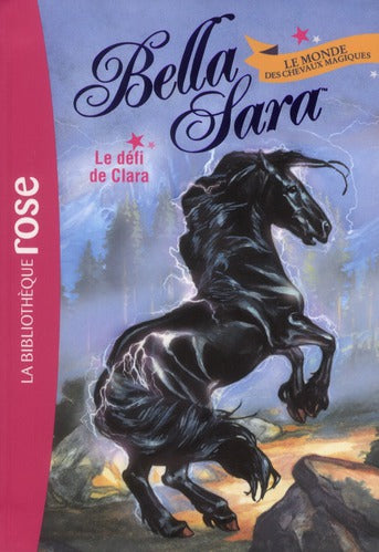 Bella Sara Tome 5 ; le défi de Clara