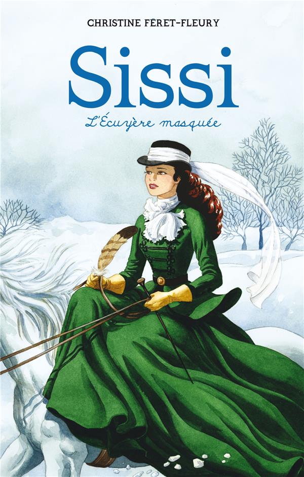 Sissi Tome 3 ; l'écuyère masquée