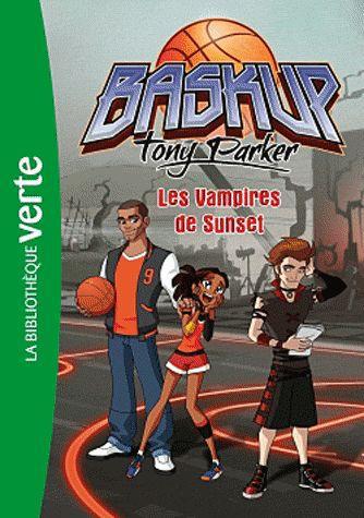 Baskup Tony Parker Tome 5 ; les vampires de Sunset