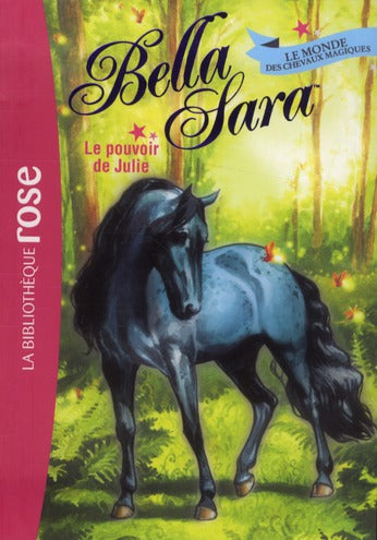 Bella Sara Tome 7 ; le pouvoir de Julie