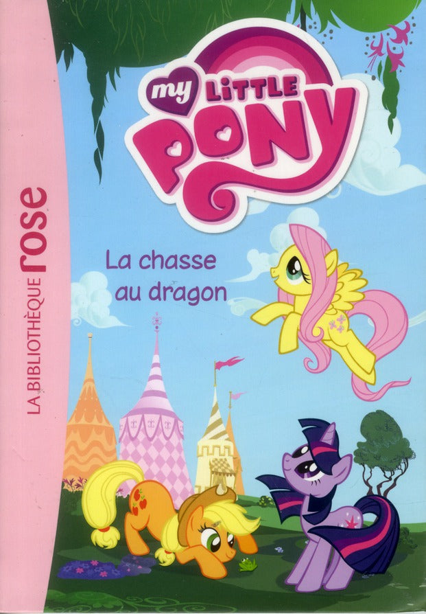 My Little Pony Tome 4 ; la chasse au dragon