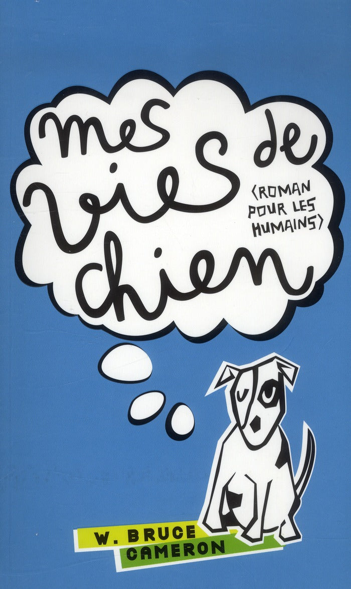 Mes vies de chien (roman pour les humains)