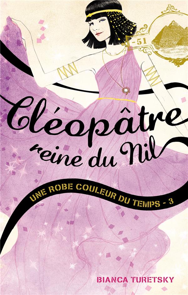 Une robe couleur du temps Tome 3 ; Cléopâtre, Reine du Nil