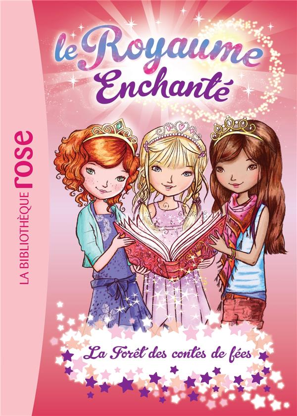 Le royaume enchanté Tome 11 la forêt des contes de fées