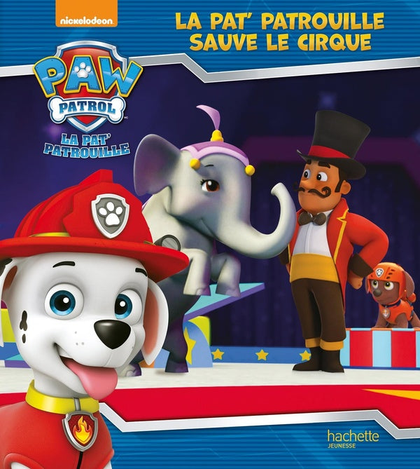 La pat' patrouille sauve le cirque