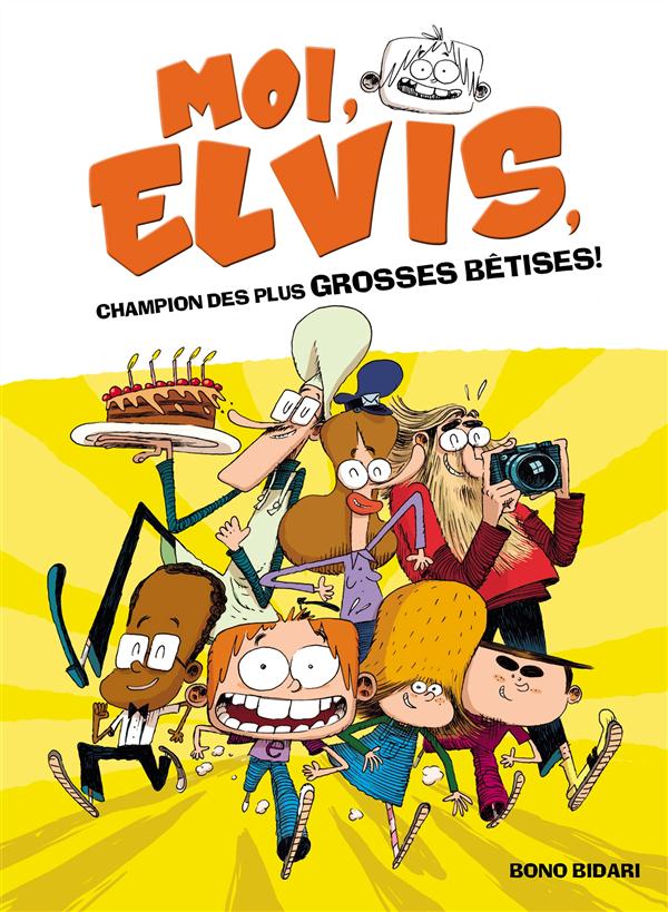Moi, Elvis Tome 1 ; moi, Elvis, champion des plus grosses bêtises !