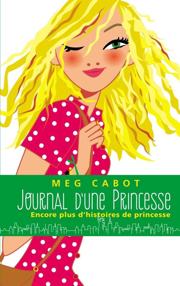 Journal d'une princesse : encore plus d'histoires de princesse