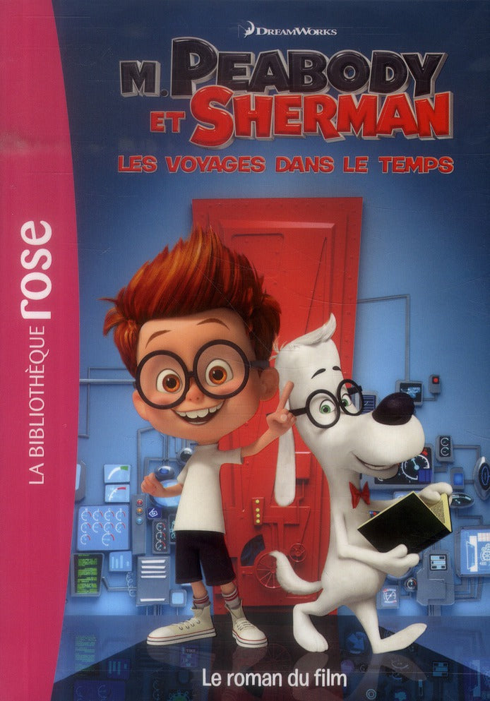 M. Peabody et Sherman ; les voyages dans le temps ; le roman du film